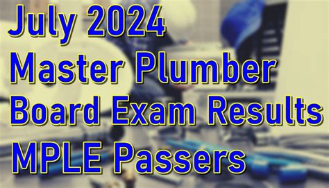 master plumber exam schedule july 2024|MPLE RESULTS: July 2024 Master Plumber board exam list of .
